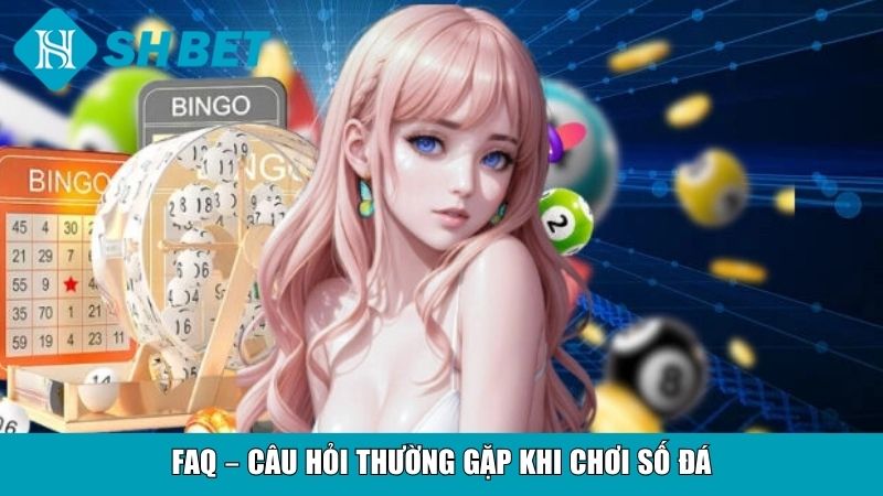 Số Đá Là Gì? Cách Chơi, Tỷ Lệ Ăn Và Bí Quyết Hiệu Quả 4 FAQ – Câu hỏi thường gặp khi chơi số đá
